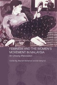 Feminism and the Women's Movement in Malaysia di Tan Beng Hui, Cecilia Ng edito da Taylor & Francis Ltd