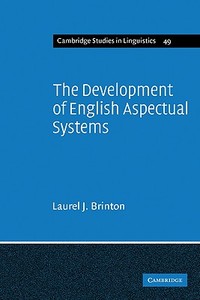 The Development of English Aspectual Systems di Laurel J. Brinton edito da Cambridge University Press