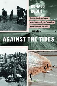 Against The Tides di Ronald Rudin edito da University Of British Columbia Press