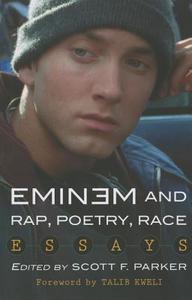 Eminem and Rap, Poetry, Race di Scott F Parker edito da McFarland