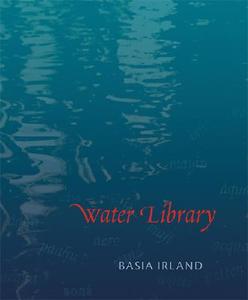 Water Library di Basia Irland edito da University of New Mexico Press