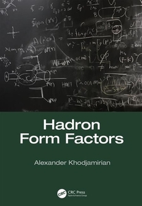 Hadron Form Factors di Alexander Khodjamirian edito da Taylor & Francis Ltd