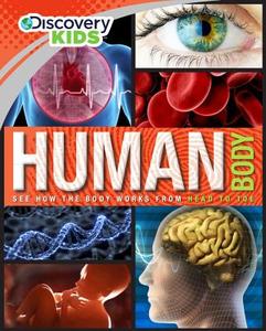 Discovery Kids Human Body: See How the Body Works from Head to Toe di Parragon Books Ltd edito da Parragon