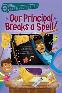 Our Principal Breaks a Spell! di Stephanie Calmenson edito da ALADDIN