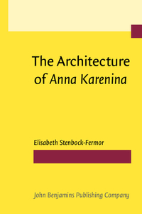 The Architecture Of <i>anna Karenina</i> di Elisabeth Stenbock-Fermor edito da John Benjamins Publishing Co