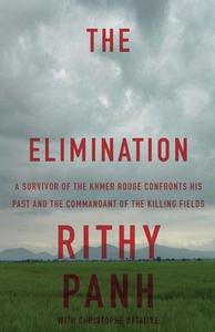 The Elimination di Rithy Panh, Christophe Bataille edito da Other Press