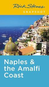 Rick Steves Snapshot Naples & the Amalfi Coast (Fifth Edition) di Rick Steves edito da Avalon Travel Publishing