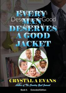 Every Man Deserves A Good Jacket II di Crystal Evans edito da Lulu.com