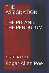 The Assignation/The Pit and the Pendulum: Novels.Man.13 di Edgar Allan Poe edito da LIGHTNING SOURCE INC