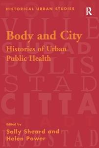 Body and City di Sally Sheard edito da Routledge