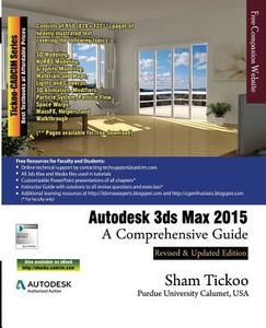Autodesk 3ds Max 2015: A Comprehensive Guide di Prof Sham Tickoo Purdue Univ, Cadcim Technologies edito da Cadcim Technologies