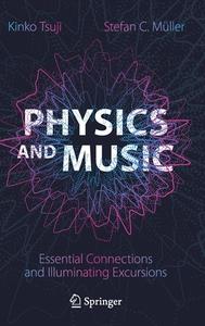 Physics And Music di Kinko Tsuji, Stefan C. Muller edito da Springer Nature Switzerland AG