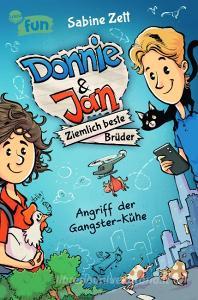 Donnie & Jan - Ziemlich beste Brüder. Angriff der Gangster-Kühe di Sabine Zett edito da Arena Verlag GmbH