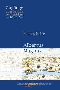 Albertus Magnus di Hannes Möhle edito da Aschendorff Verlag