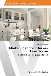 Marketingkonzept für ein Guesthouse di Thuong Dung Vo edito da AV Akademikerverlag