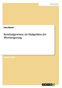 Residualgewinne als Maßgrößen der Wertsteigerung di Paul Ramm edito da GRIN Publishing