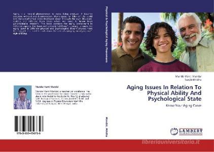 Aging Issues In Relation To Physical Ability And Psychological State di Mander Kanti Mandal, Sanjib Mridha edito da LAP Lambert Academic Publishing