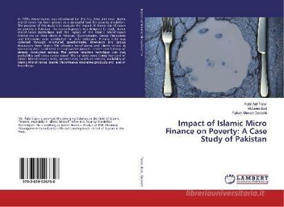 Impact of Islamic Micro Finance on Poverty: A Case Study of Pakistan di Rahil Arif Tarar, Mubeen Butt, Fahad Ahmed Qureshi edito da LAP Lambert Academic Publishing