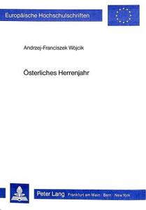 Österliches Herrenjahr di Andrzej-Franciszek Wójcik edito da Lang, Peter GmbH