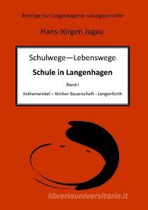 Schulwege - Lebenswege di Hans-Jürgen Jagau edito da Books on Demand
