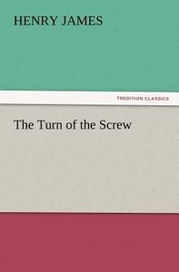 The Turn of the Screw di Henry James edito da tredition GmbH