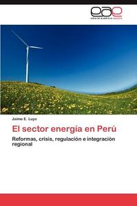 El sector energía en Perú di Jaime E. Luyo edito da EAE