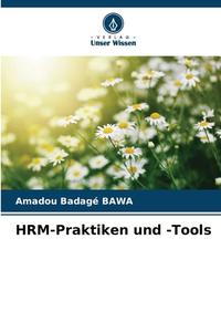 HRM-Praktiken und -Tools di Amadou Badagé BAWA edito da Verlag Unser Wissen