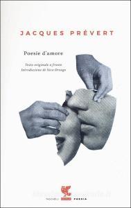 Poesie D'amore. Testo Francese A Fronte di Jacques Prevert edito da Guanda