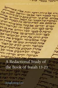 A Redactional Study of the Book of Isaiah 13-23 di Jongkyung Lee edito da OUP Oxford