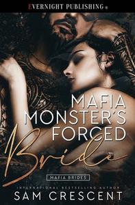 Mafia Monster's Forced Bride di Sam Crescent edito da Evernight Publishing