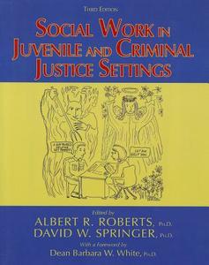 Social Work in Juvenile and Criminal Justice Settings edito da Charles C. Thomas Publisher