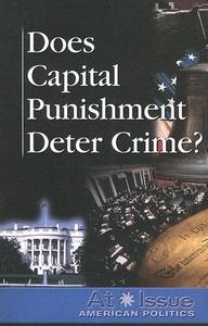 Does Capital Punishment Deter Crime? edito da Greenhaven Press