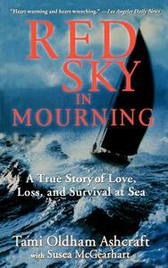 Red Sky in Mourning: The True Story of Love, Loss, and Survival at Sea di Tami Oldham Ashcraft edito da HACHETTE BOOKS