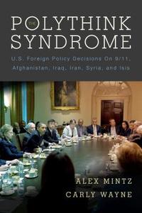 The Polythink Syndrome di Alex Mintz, Carly Wayne edito da Stanford University Press