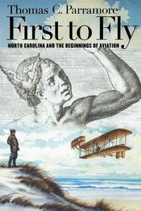 North Carolina And The Beginnings Of Aviation di Thomas C. Parramore edito da The University Of North Carolina Press
