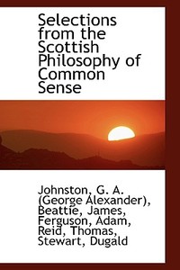 Selections From The Scottish Philosophy Of Common Sense di G a edito da Bibliolife