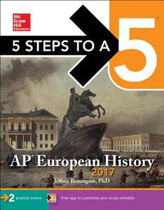 5 Steps To A 5: Ap European History 2017 di Jeffrey Brautigam edito da Mcgraw-hill Education - Europe
