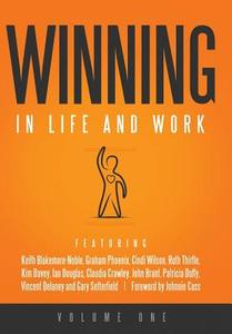 Winning in Life and Work di Keith Blakemore-Noble, Graham Phoenix, Cindi Wilson edito da Lulu.com