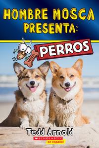 Fly Guy Presents: Dogs (Sp Tk) di Tedd Arnold edito da SCHOLASTIC EN ESPANOL