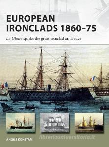 European Ironclads 1860-75 di Angus Konstam edito da Bloomsbury Publishing PLC