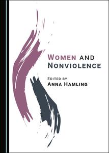 Women And Nonviolence edito da Cambridge Scholars Publishing