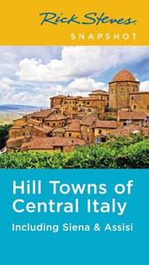 Rick Steves Snapshot Hill Towns of Central Italy (Fifth Edition) di Rick Steves edito da Avalon Travel Publishing
