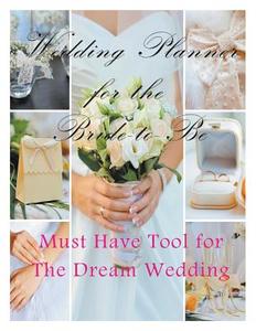Wedding Planner for the Bride-to Be di April Hall edito da Mojo Enterprises