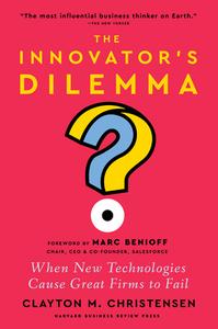 The Innovator's Dilemma, with a New Foreword: When New Technologies Cause Great Firms to Fail di Clayton M. Christensen edito da HARVARD BUSINESS REVIEW PR