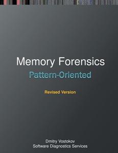 Pattern-Oriented Memory Forensics di Dmitry Vostokov, Software Diagnostics Institute, Software Diagnostics Services edito da Opentask