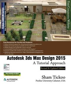 Autodesk 3ds Max Design 2015: A Tutorial Approach di Prof Sham Tickoo Purdue Univ edito da Cadcim Technologies