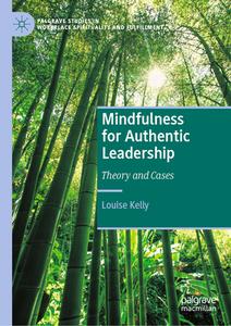 Mindfulness for Authentic Leadership di Louise Kelly edito da Springer International Publishing