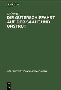 Die G Terschiffahrt Auf Der Saale Und Unstrut di Joachim Remme edito da Walter de Gruyter