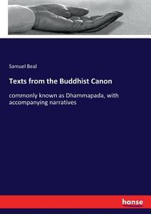 Texts from the Buddhist Canon di Samuel Beal edito da hansebooks