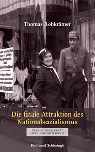 Die fatale Attraktion des Nationalsozialismus di Thomas Rohkrämer edito da SchÖningh